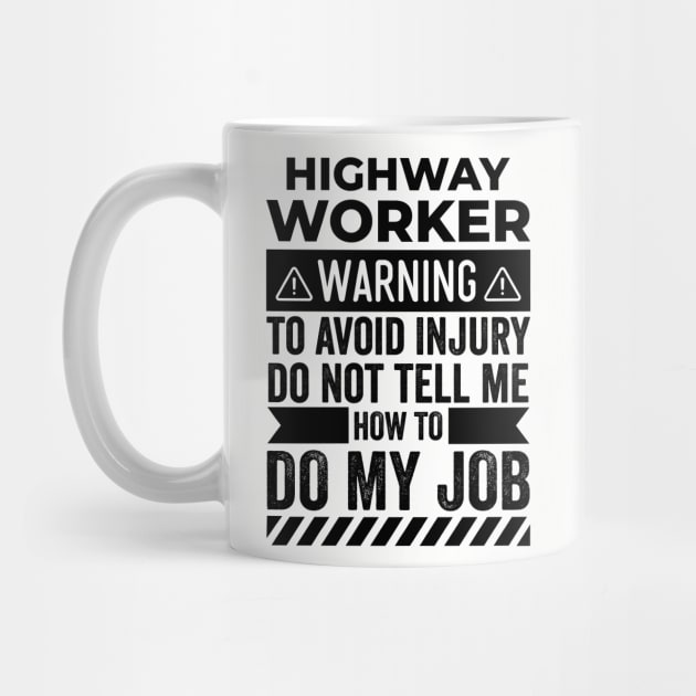 Highway Worker Warning by Stay Weird